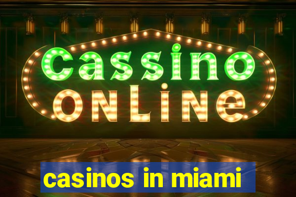 casinos in miami