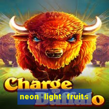 neon light fruits slot free play