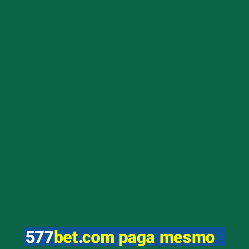 577bet.com paga mesmo