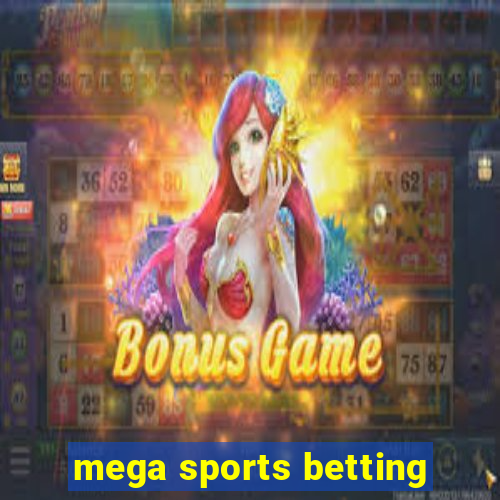 mega sports betting