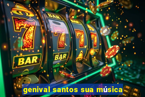 genival santos sua música