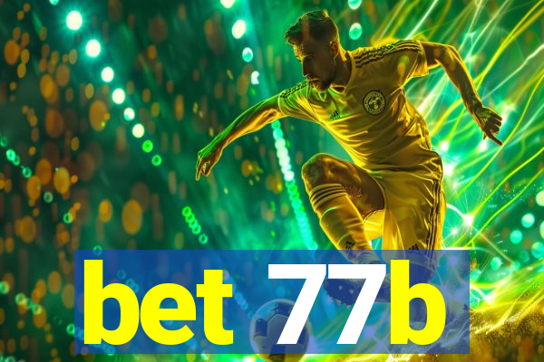 bet 77b