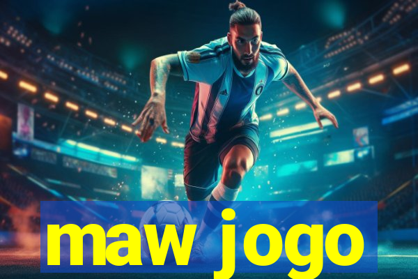 maw jogo