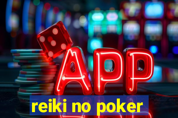 reiki no poker