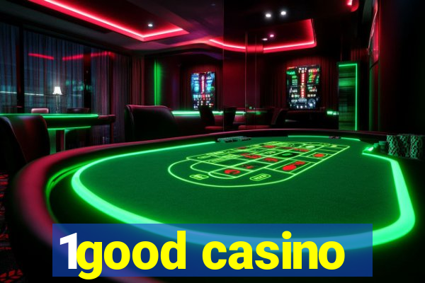 1good casino