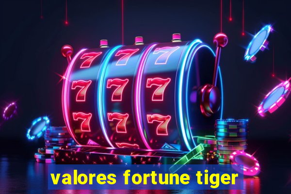 valores fortune tiger