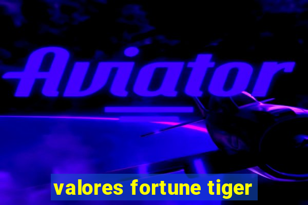 valores fortune tiger