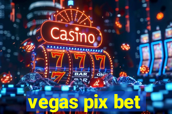 vegas pix bet