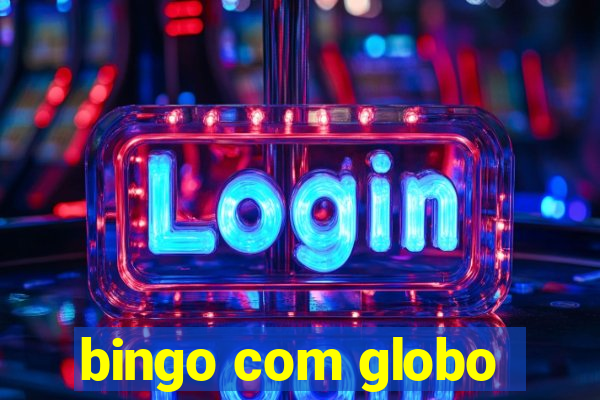 bingo com globo