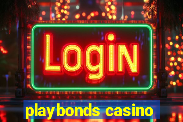 playbonds casino