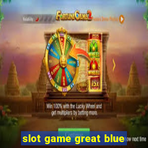 slot game great blue