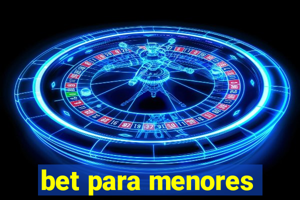 bet para menores