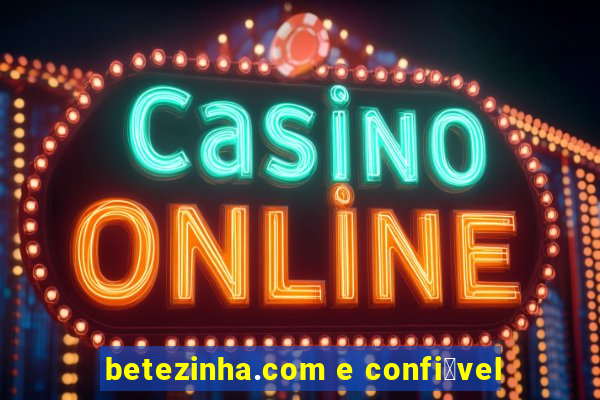 betezinha.com e confi谩vel