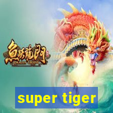 super tiger