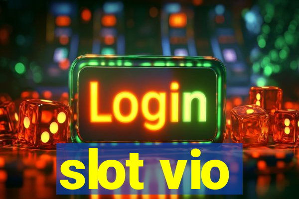 slot vio