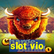 slot vio