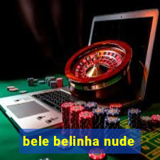 bele belinha nude