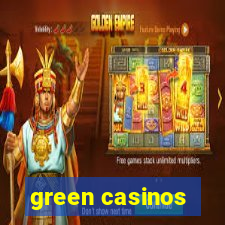 green casinos