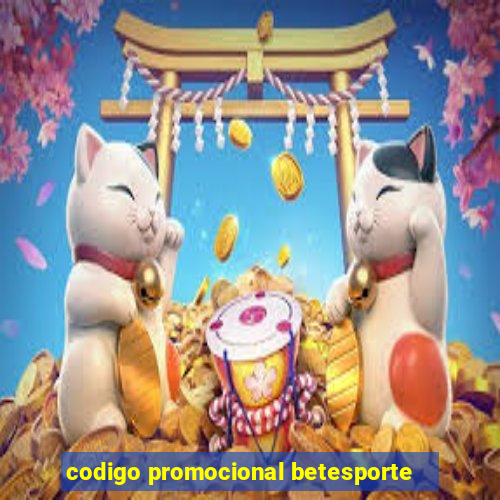 codigo promocional betesporte