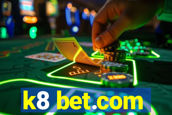 k8 bet.com