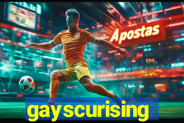 gayscurising