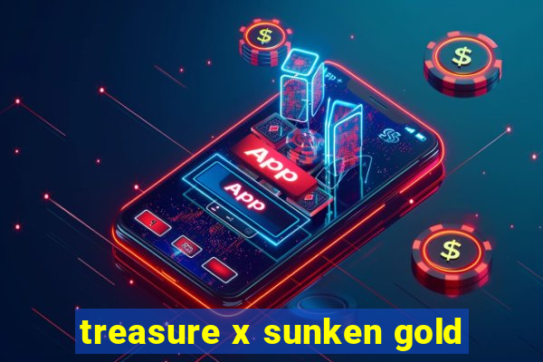 treasure x sunken gold