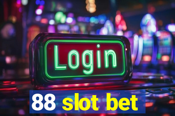 88 slot bet