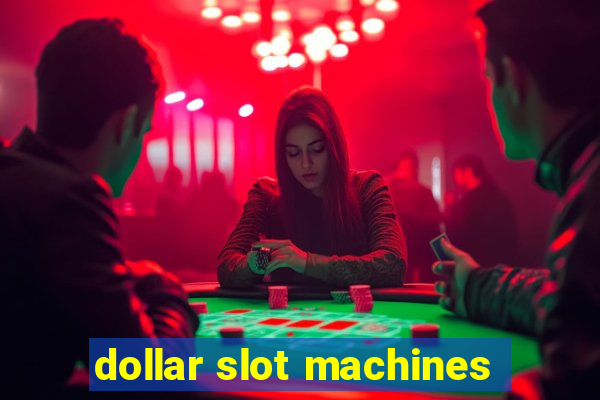 dollar slot machines