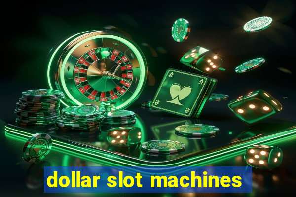 dollar slot machines