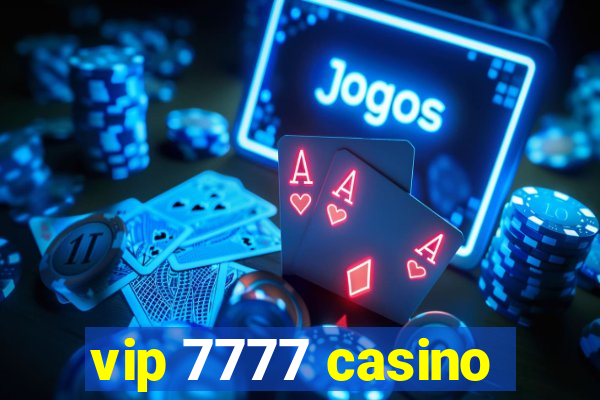 vip 7777 casino