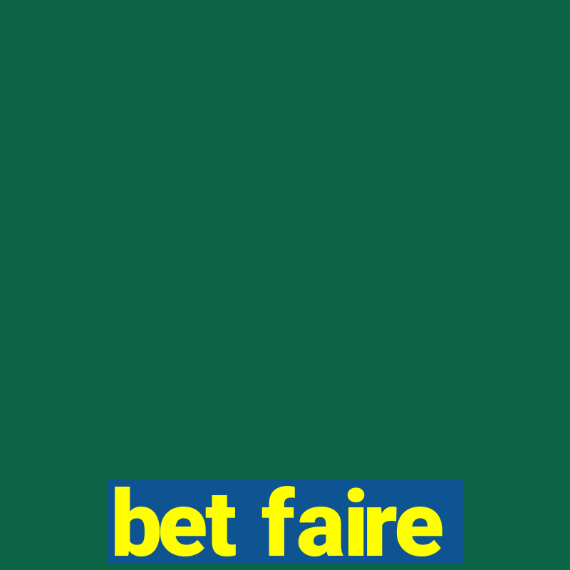 bet faire