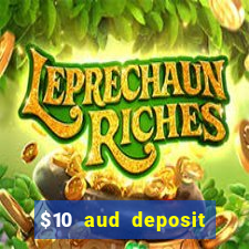 $10 aud deposit online casino