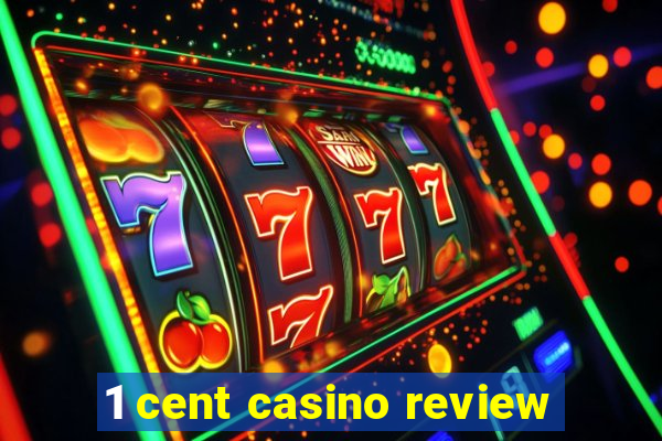 1 cent casino review