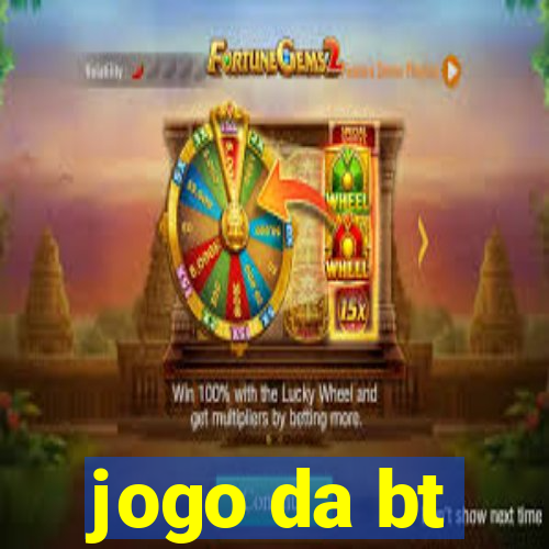 jogo da bt