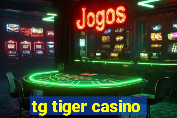 tg tiger casino