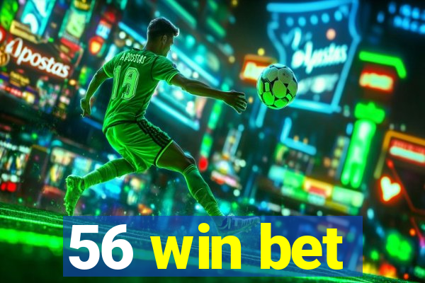 56 win bet