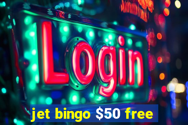 jet bingo $50 free