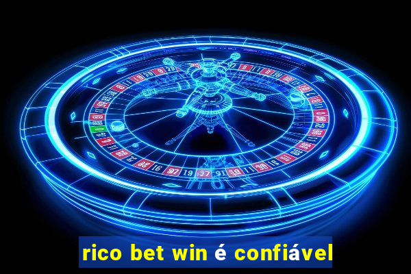 rico bet win é confiável