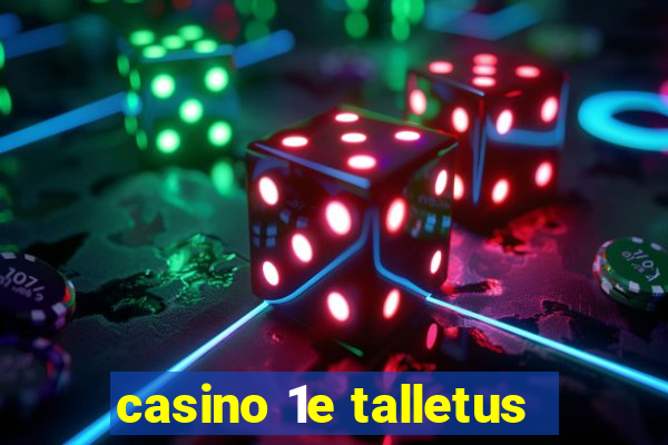 casino 1e talletus