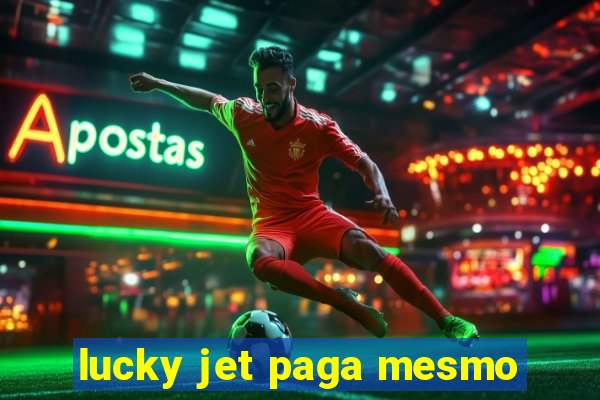 lucky jet paga mesmo