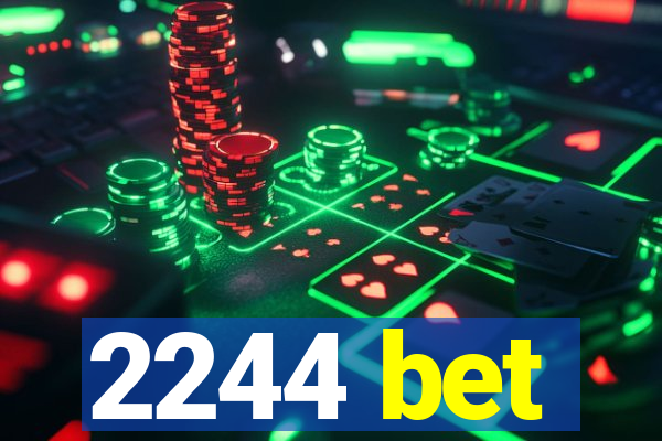 2244 bet