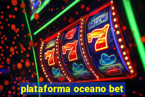 plataforma oceano bet