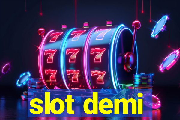 slot demi