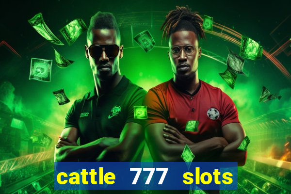 cattle 777 slots paga mesmo