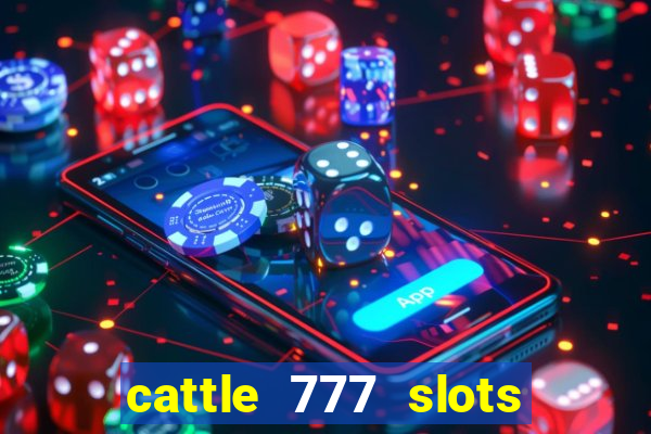 cattle 777 slots paga mesmo