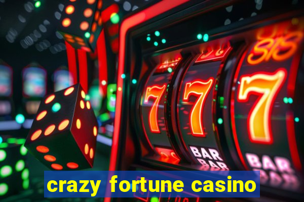 crazy fortune casino