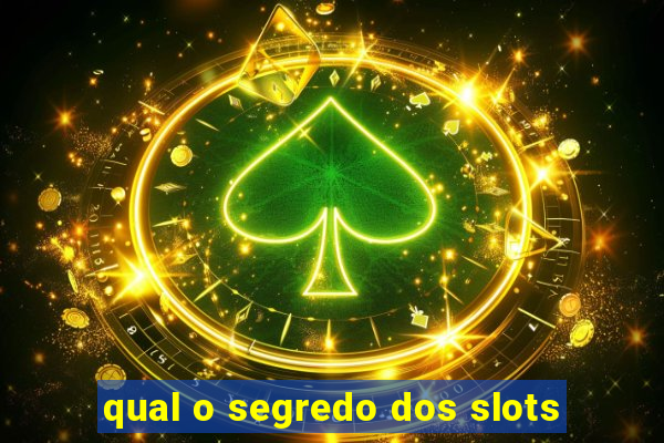 qual o segredo dos slots