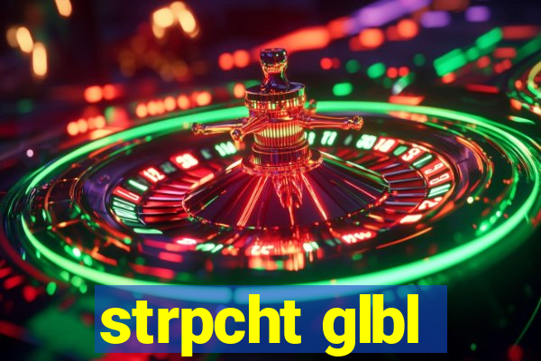 strpcht glbl