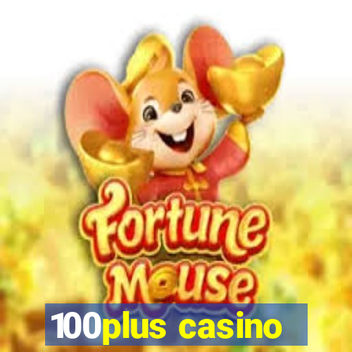 100plus casino