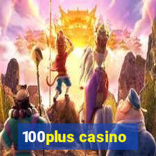 100plus casino